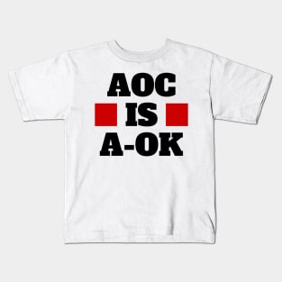 AOC is A-OK! Kids T-Shirt